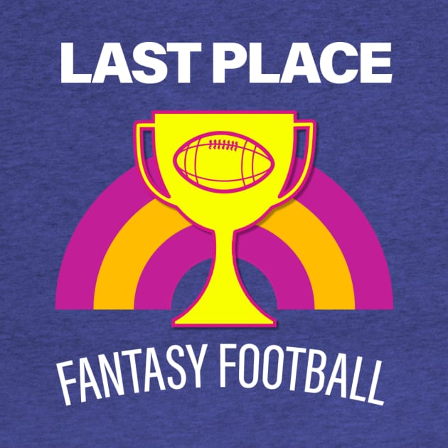 I Suck at Fantasy Football Last Place Tee by Tees_N_Stuff